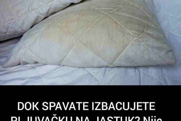 DOK SPAVATE IZBACUJETE PLJUVAČKU NA JASTUK: Nije slučajno, Evo šta je u pitanju, otkriven razlog DOK SPAVATE IZBACUJETE PLJUVAČKU NA JASTUK: Nije slučajno, Evo šta je u pitanju, otkriven razlog