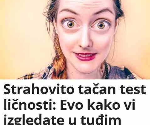 Strahovito tačan test ličnosti: Evo kako vi izgledate u tuđim očima!