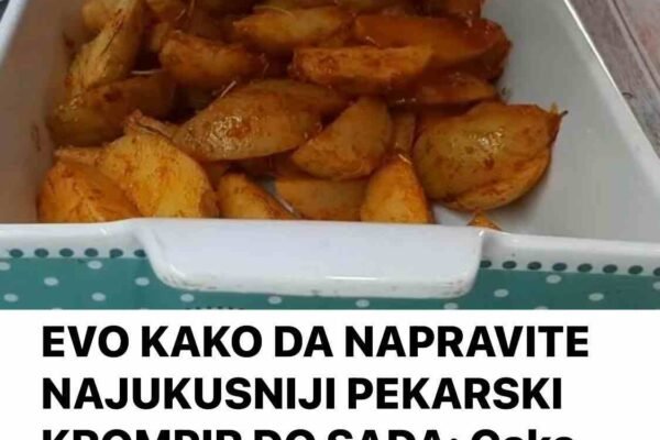 EVO KAKO DA NAPRAVITE NAJUKUSNIJI PEKARSKI KROMPIR DO SADA: Caka je jednostavna, a ukus FANTAZIJA