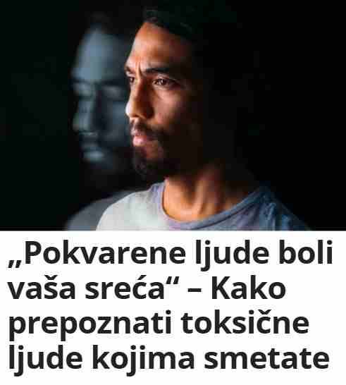 „Pokvarene ljude boli vaša sreća“ – Kako prepoznati toksične ljude kojima smetate