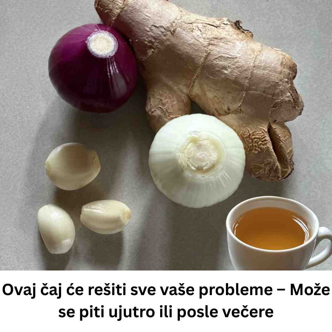 Ovaj čaj će rešiti sve vaše probleme – Može se piti ujutro ili posle večere