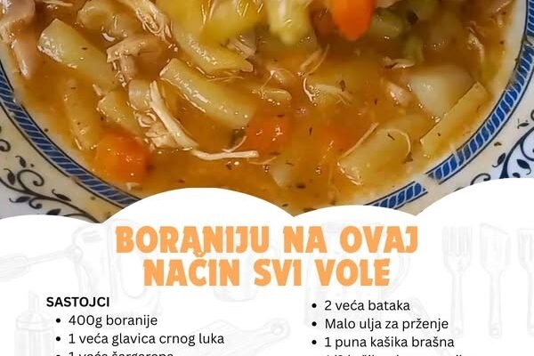 BORANIJA – Na ovaj način kad se spremi svi je vole jesti!