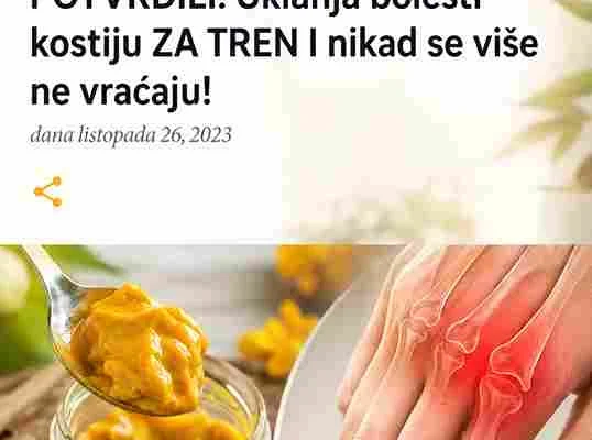 Zašto “brzi lijekovi” nisu realni Medicinska stvarnost Nijedan napitak, prirodni recept ili suplement ne može u potpunosti “ukloniti” bolesti kostiju u kratkom vremenu. Ono što se ponekad dešava jeste: privremeno smanjenje bolova osjećaj poboljšanja zbog placebo efekta ublažavanje upale Ali uzrok bolesti ostaje i može se ponovo vratiti ako se ne liječi pravilno. Šta zaista pomaže zdravlju kostiju Dokazane metode Zdravlje kostiju se poboljšava kroz: pravilnu ishranu bogatu kalcijem i vitaminom D redovnu fizičku aktivnost i vježbe snage izbjegavanje pušenja i alkohola medicinske terapije propisane od strane ljekara Zaključak Realna očekivanja su ključ Tvrdnja da se bolesti kostiju “uklanjaju za tren i nikad se ne vraćaju” nije tačna. Takvi naslovi su više marketinški trik nego medicinska činjenica. Pravi napredak dolazi kroz dugoročnu brigu o zdravlju, a ne kroz brza rješenja.